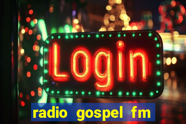 radio gospel fm salvador bahia